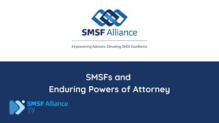 SMSF Alliance TV quotSMSFs amp Enduring Powers of Attorneyquot EPOAs [upl. by Nylsirk]