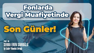 Fonlarda Vergi Muafiyetinde Son Günler [upl. by Vookles842]