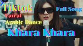 Khara Khara। New Song। Arabic New Song। Tiktok Viral। Full Song। Aida Song। Gozleri Mende। New Dance [upl. by Anatollo]