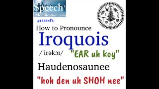 How to Pronounce Iroquois and Haudenosaunee [upl. by Lauder]