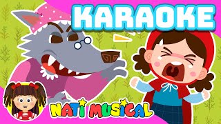 KARAOKE 🎤 Caperucita Roja  CUENTO CANCION 👵🐺 Canciones Infantiles 🎵 Nati Musical ⭐ [upl. by Valsimot]