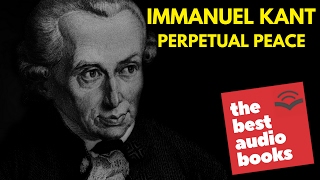 Perpetual Peace A Philosophic Essay Philosophy by Immanuel Kant Philosophy Audiobook [upl. by Bale]