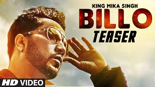 BILLO Video Song Teaser  KING MIKA SINGH  Millind Gaba  TSeries [upl. by Hgieliak142]