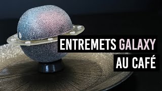 🍰 ENTREMETS GALAXY AU CAFÉ 🍰 [upl. by Ridgley]