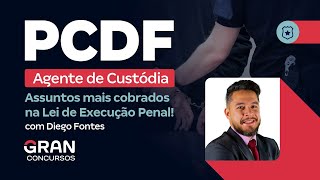 Concurso PC DF Agente de Custódia Assuntos mais cobrados na Lei de Execução Penal [upl. by Victory]