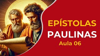 Epistolas Paulinas  Aula 06 [upl. by Gustavo]