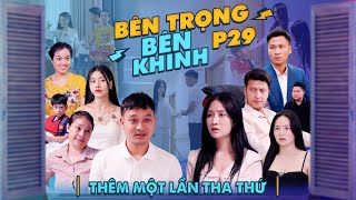 THÊM MỘT LẦN THA THỨ  Bên Trọng Bên Khinh Phần 29  Phim Tình Cảm Gia Đình Gãy TV [upl. by Venator595]