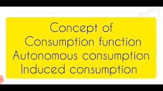 Determination of Income and EmploymentAutonomous consumptionInduced consumption [upl. by Einahpet]