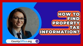 How To Find Property Tax Information  CountyOfficeorg [upl. by Hilliard]