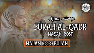 Murottal Surah AlQadr Maqam Rost  ALMA ESBEYE [upl. by Hnamik]