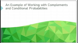 An Example of Working with Complements and Conditional Probabilities [upl. by Enyrat145]