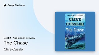 The Chase Book 1 by Clive Cussler · Audiobook preview [upl. by Ahsilra]