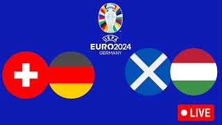 🔴 🇨🇭 SUISSE  ALLEMAGNE 🇩🇪 LIVE  🇬🇧 ECOSSE  HONGRIE 🇭🇺 LIVE  Groupe A  EURO 2024  LIVEDIRECT [upl. by Noret]