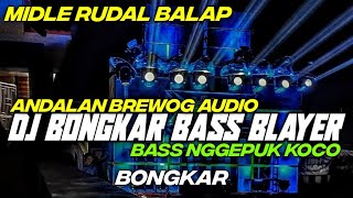 DJ BONGKAR PARTY BASS BLAYER ANDALAN BREWOG TERBARU BY HKS PROJECT [upl. by O'Donoghue]