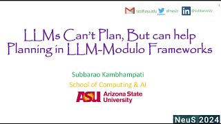 LLMs Cant Plan But Can Help Planning in LLMModulo Frameworks NeUS Invited Talk [upl. by Nylehtak376]