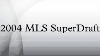 2004 MLS SuperDraft [upl. by Ehav679]