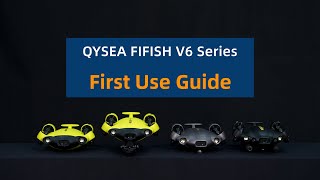 FIFISH V6 Series  Underwater Robots  First Use Guide [upl. by Siaht]