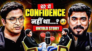 Zero Confidence to Hyperconfidence 💪  The Untold Story Of Sachin Sir 🔥  Podcast Session [upl. by Almena]