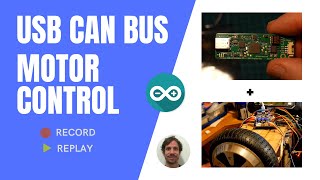 USB CAN BUS  Arduino Motor Control Record amp Replay [upl. by Jezabella]