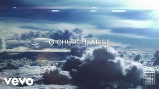 Keith amp Kristyn Getty  O Church Arise Arise Shine Lyric Video ft Chris Tomlin [upl. by Daile893]