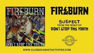 Fireburn  Suspect [upl. by Orman152]