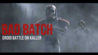 Combat with Droids on Kaller  Clone Force 99  The Bad Batch [upl. by Nnylyam]