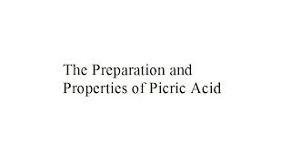 The Preparation and Properties of Picric Acid [upl. by Acisset]