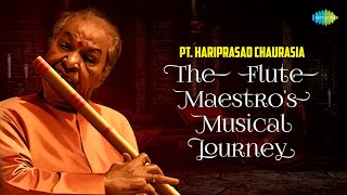 Pt Hariprasad Chaurasia The Flute Maestros Musical Journey  Indian Classical Instrumental Music [upl. by Almire]