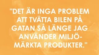 Biltvätt myt 4  OK med miljömärkta produkter [upl. by Iat809]