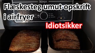 Flæskesteg umut opskrift i airfryer med sprøde svær Idiotsikker [upl. by Yoj]