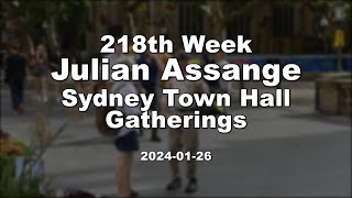 218th Week Julian Assange Sydney Town Hall Gatherings 20240126 [upl. by Nonie661]