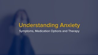 Understanding Anxiety  A Psychiatrist Explains Symptoms Medication Options and Therapy [upl. by Enilada68]