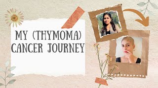 My Cancer Journey  Thymoma  Thymus Cancer  Symptoms Diagnosis and Treatment [upl. by Goodill]