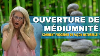 Ouverture de médiumnité  comment procéder de façon naturelle [upl. by Ykcul]