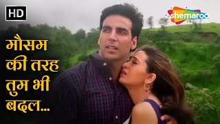 Mausam Ki Tarah Tum Bhi Badal To Na  Akshay Kumar Karishma Kapoor  Jaanwar 1999  Alka Yagnik [upl. by Nwahsad]