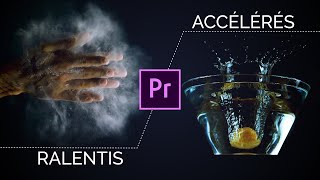 Maîtriser les RALENTIS et ACCÉLÉRÉS  Tuto Premiere Pro [upl. by Eeniffar]