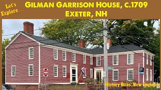 Let’s Explore Gilman Garrison House c 1709 Exeter NH  History Bites New England [upl. by Stallworth]