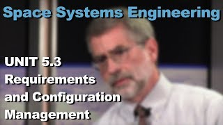 Requirements and Configuration Management Space Systems Engineering 101 w NASA [upl. by Godliman]