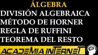 División Algebraica Método de Horner Regla de Ruffini Teorema del Resto [upl. by Aneger819]