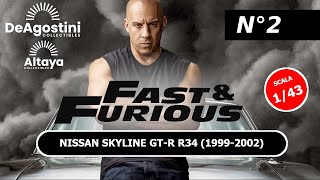 N° 2 FAST amp FURIOUS 143 COLLEZIONE MODELLINI FILM SCALA 143 EDIZIONE ALTAYA  DEAGOSTINI [upl. by Waal804]