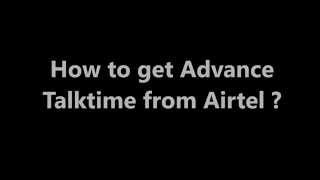 How to get advance talktime from airtel [upl. by Vahe926]