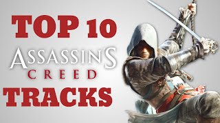 Top 10 Assassins Creed Music Tracks  Best Songs 2019 [upl. by Yr522]