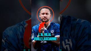 LAl Hilal vuole rescindere il contratto di Neymar😱💔 calcio [upl. by Donnelly739]