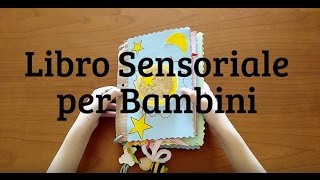 Libro Sensoriale per Bambini Fai da Te [upl. by Annadroj]