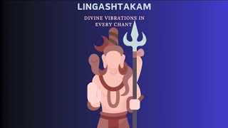 Divine Chants  Lingashtakam Stotram [upl. by Adia]