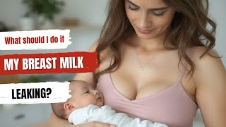 What should I do if my breast milk is leaking Breastfeeding101 [upl. by Amiarom]