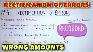 4 Rectification of Errors  Wrong Amount  By Saheb Academy [upl. by Eehsar]