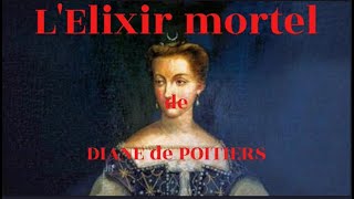 Lélixir mortel de Diane de Poitiers [upl. by Hollis]