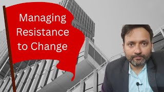 Managing Resistance to Change [upl. by Ejroj853]