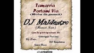 04  DJ Maldestro  Che Tamarro LUomo Onesto [upl. by Onileva]